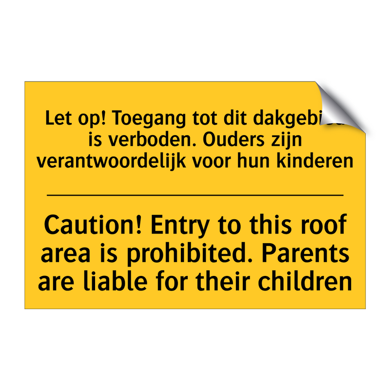 Let op! Toegang tot dit dakgebied /.../ - Caution! Entry to this roof area /.../