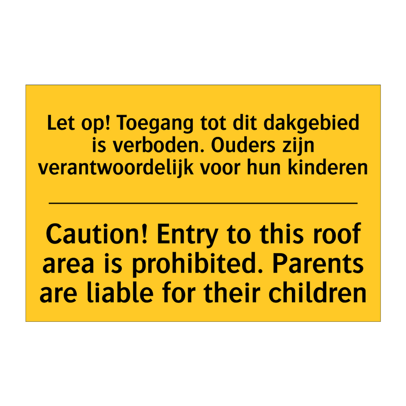 Let op! Toegang tot dit dakgebied /.../ - Caution! Entry to this roof area /.../