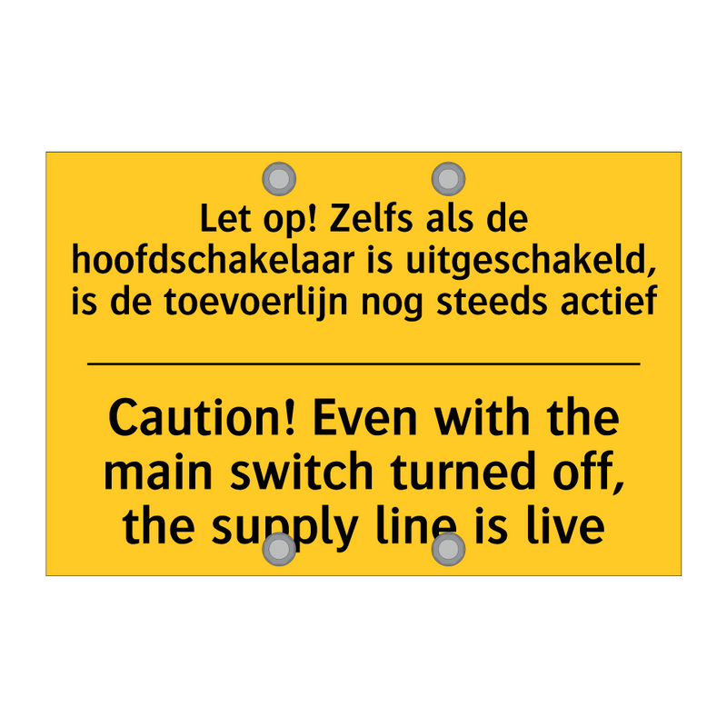 Let op! Zelfs als de hoofdschakelaar /.../ - Caution! Even with the main switch /.../