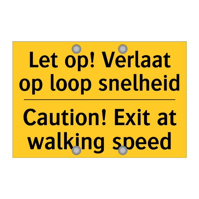 Let op! Verlaat op loop snelheid - Caution! Exit at walking speed