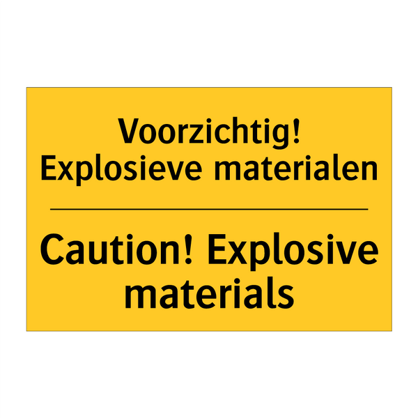 Voorzichtig! Explosieve materialen - Caution! Explosive materials