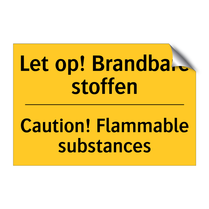 Let op! Brandbare stoffen - Caution! Flammable substances