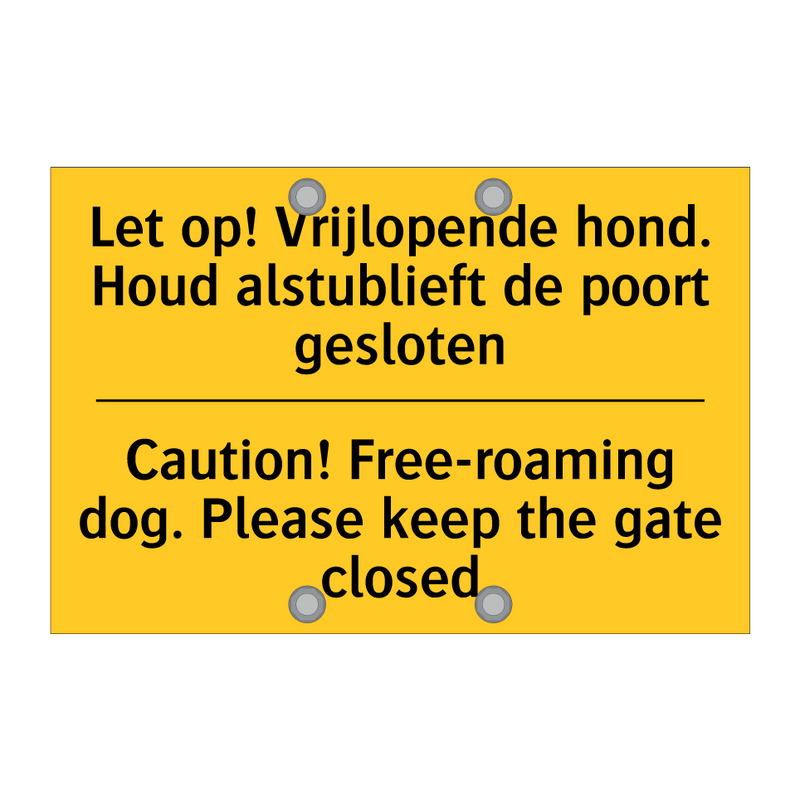 Let op! Vrijlopende hond. Houd /.../ - Caution! Free-roaming dog. Please /.../