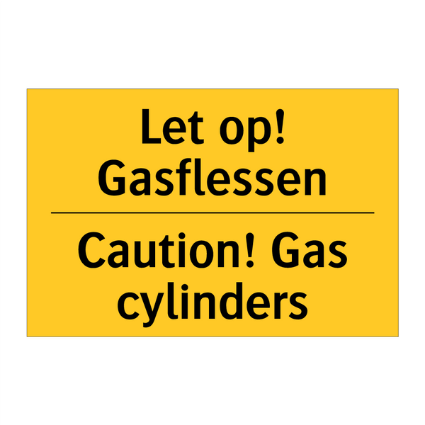 Let op! Gasflessen - Caution! Gas cylinders & Let op! Gasflessen - Caution! Gas cylinders