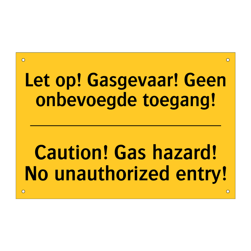 Let op! Gasgevaar! Geen onbevoegde toegang! - Caution! Gas hazard! No unauthorized entry!