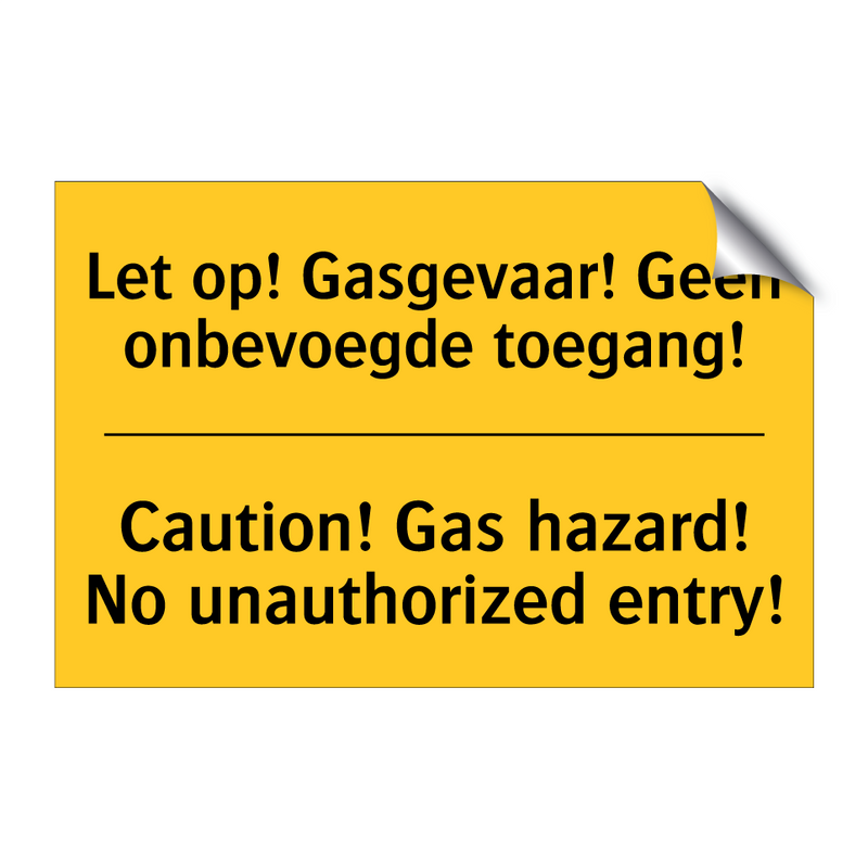 Let op! Gasgevaar! Geen onbevoegde toegang! - Caution! Gas hazard! No unauthorized entry!