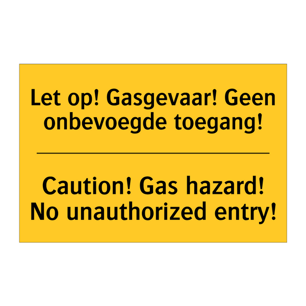 Let op! Gasgevaar! Geen onbevoegde toegang! - Caution! Gas hazard! No unauthorized entry!