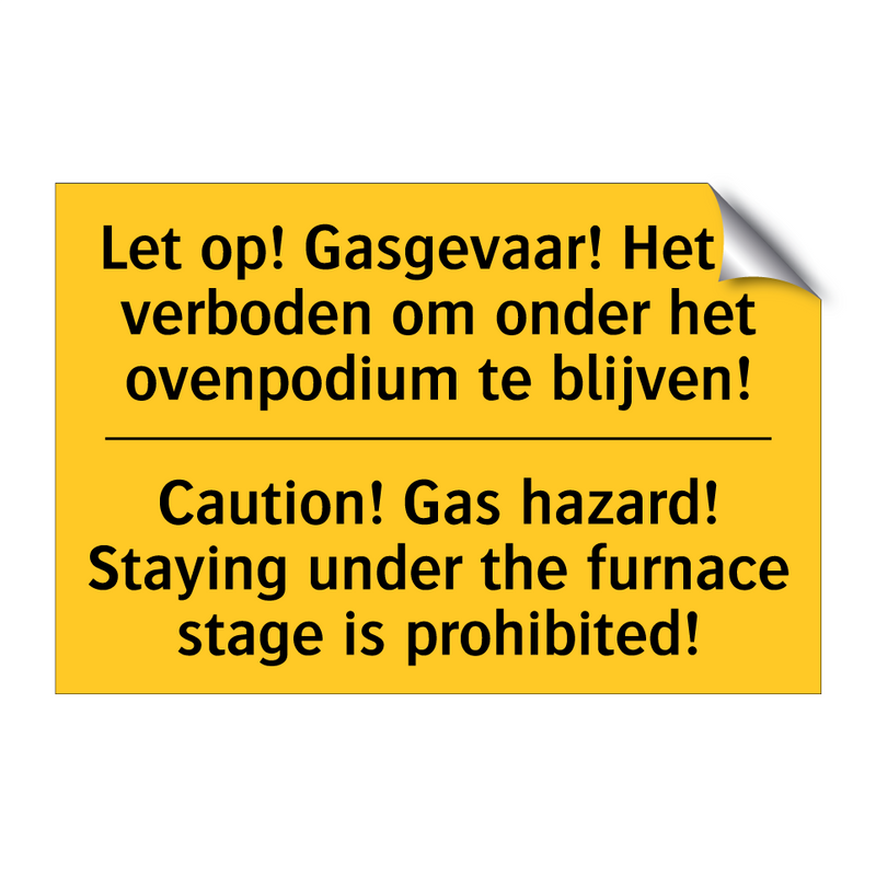 Let op! Gasgevaar! Het is verboden /.../ - Caution! Gas hazard! Staying under /.../