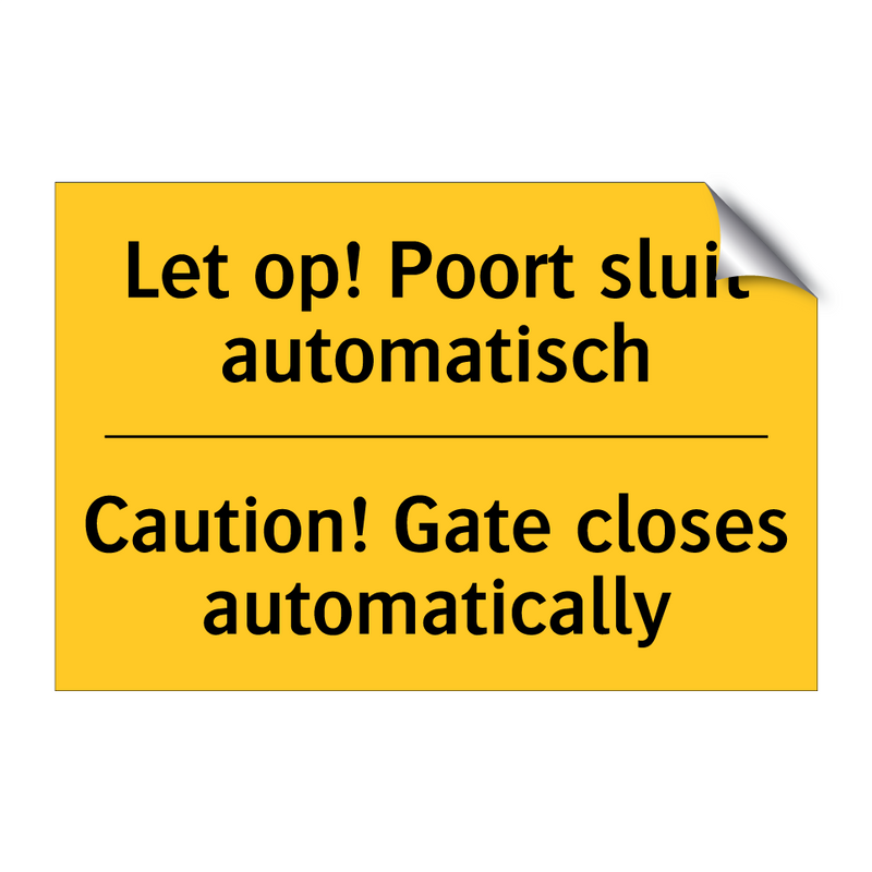 Let op! Poort sluit automatisch - Caution! Gate closes automatically