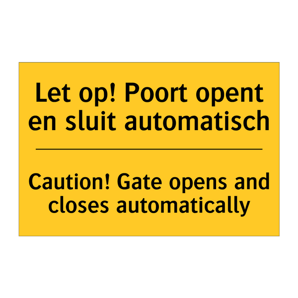 Let op! Poort opent en sluit automatisch - Caution! Gate opens and closes automatically