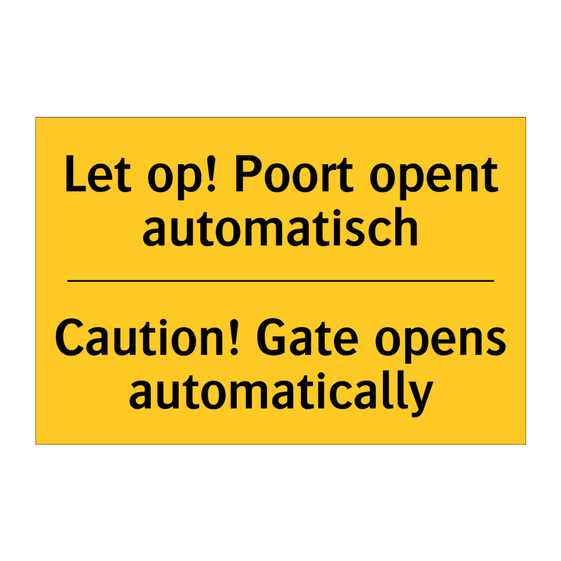 Let op! Poort opent automatisch - Caution! Gate opens automatically