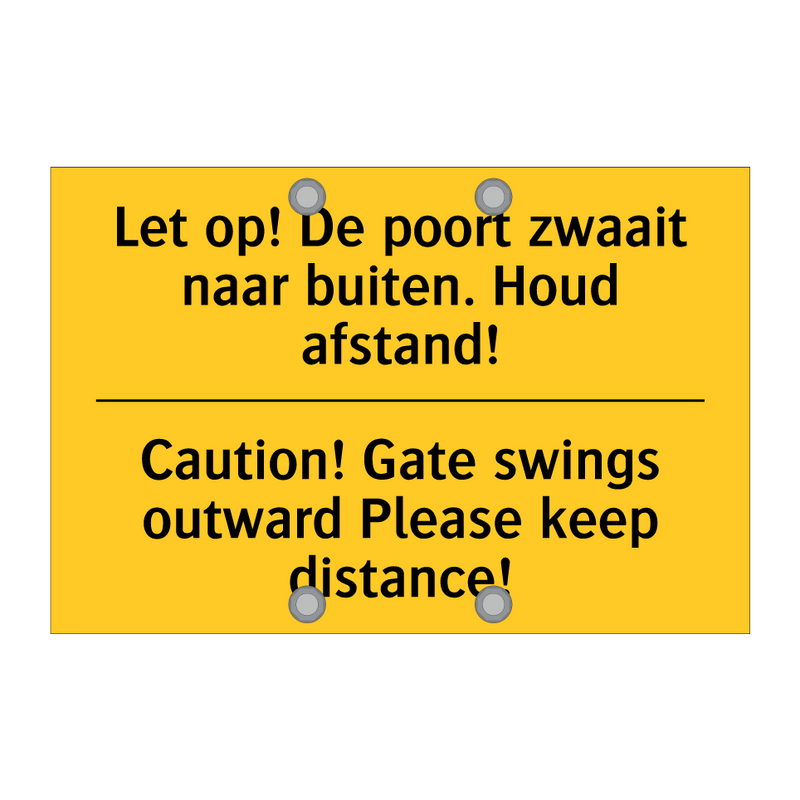 Let op! De poort zwaait naar buiten. Houd afstand! - Caution! Gate swings outward Please keep distance!