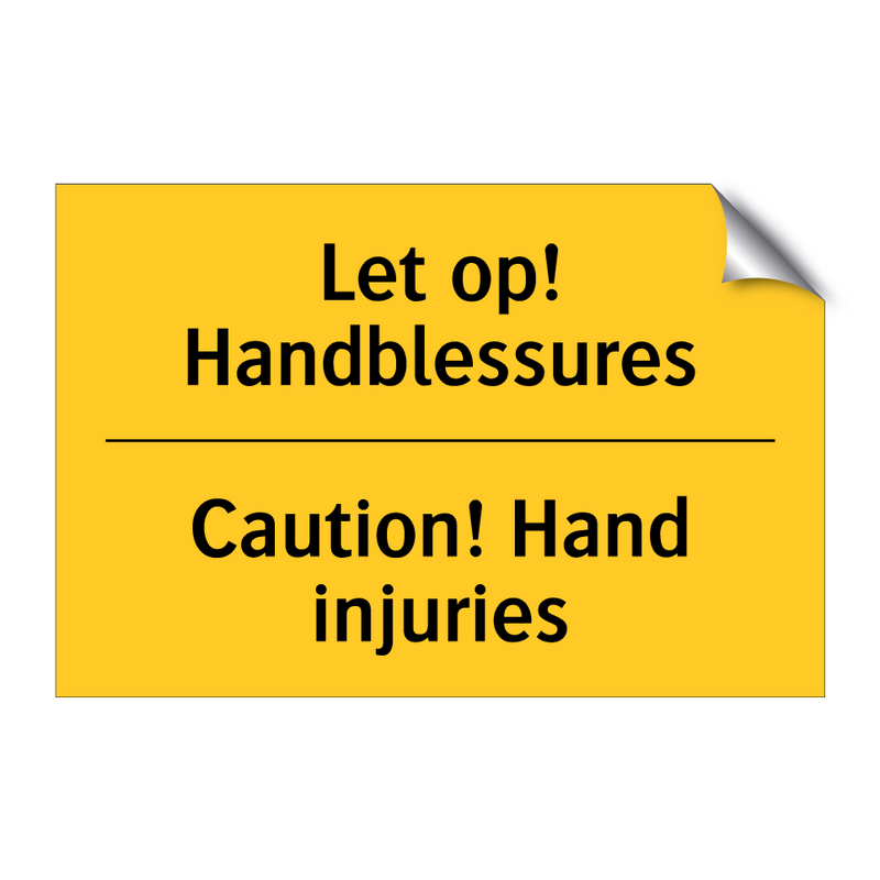 Let op! Handblessures - Caution! Hand injuries & Let op! Handblessures - Caution! Hand injuries