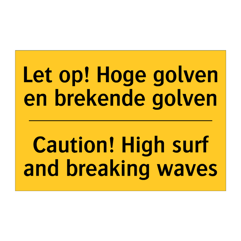 Let op! Hoge golven en brekende golven - Caution! High surf and breaking waves