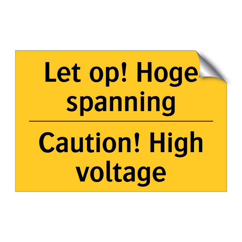 Let op! Hoge spanning - Caution! High voltage & Let op! Hoge spanning - Caution! High voltage