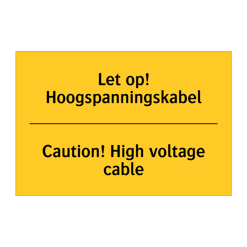 Let op! Hoogspanningskabel - Caution! High voltage cable