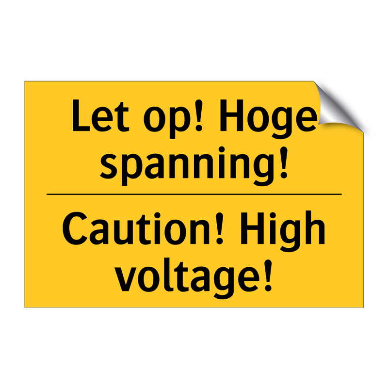 Let op! Hoge spanning! - Caution! High voltage! & Let op! Hoge spanning! - Caution! High voltage!