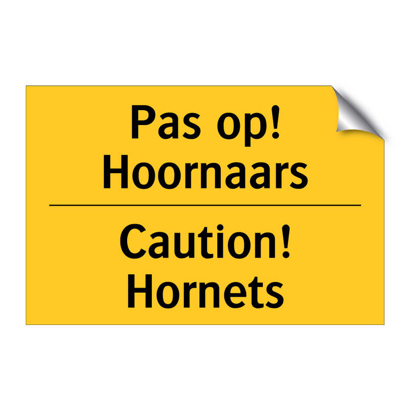 Pas op! Hoornaars - Caution! Hornets & Pas op! Hoornaars - Caution! Hornets