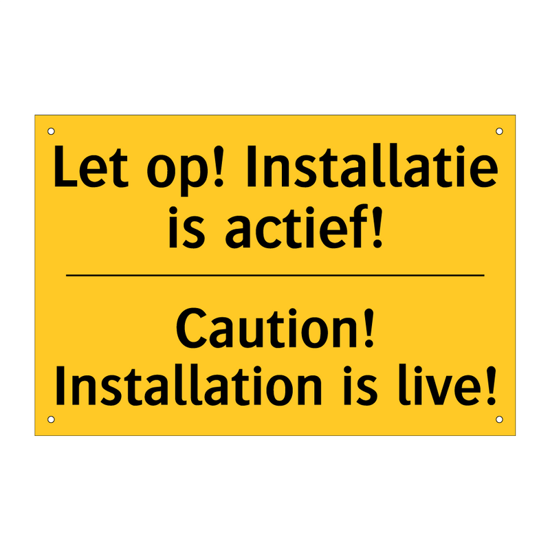 Let op! Installatie is actief! - Caution! Installation is live!