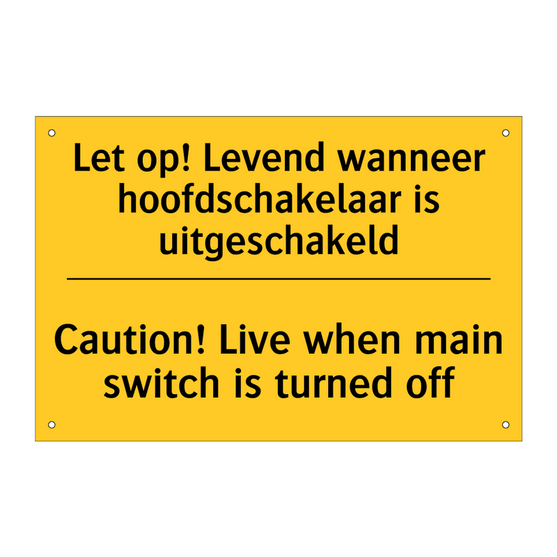 Let op! Levend wanneer hoofdschakelaar is uitgeschakeld - Caution! Live when main switch is turned off