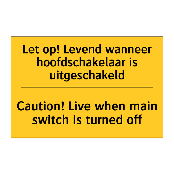 Let op! Levend wanneer hoofdschakelaar is uitgeschakeld - Caution! Live when main switch is turned off