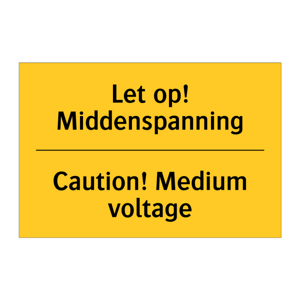 Let op! Middenspanning - Caution! Medium voltage & Let op! Middenspanning - Caution! Medium voltage