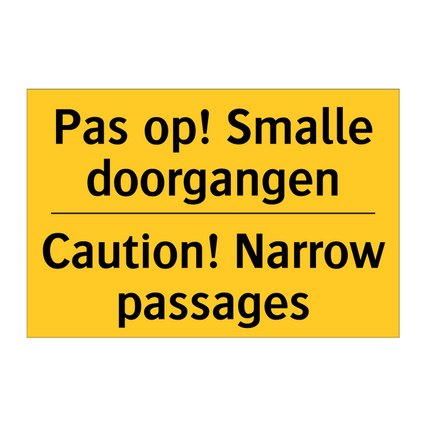 Pas op! Smalle doorgangen - Caution! Narrow passages