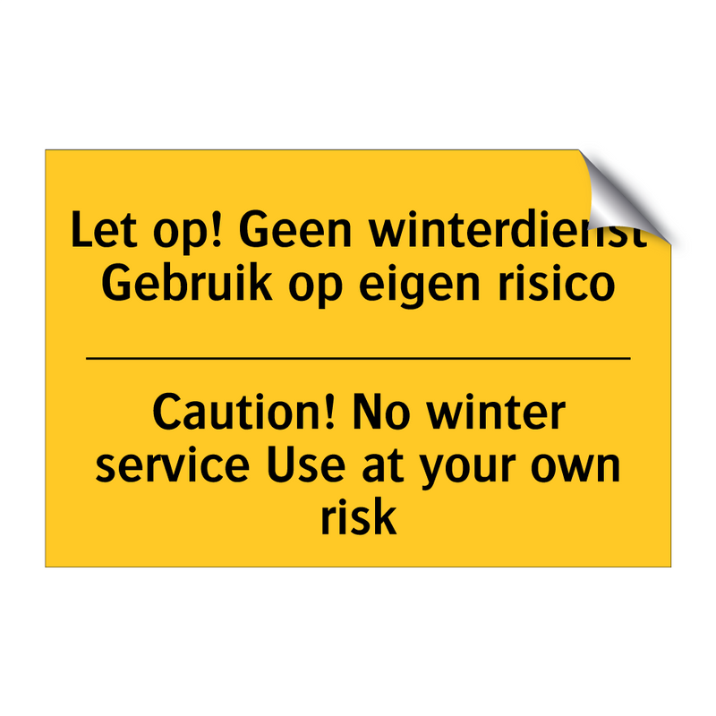 Let op! Geen winterdienst Gebruik op eigen risico - Caution! No winter service Use at your own risk