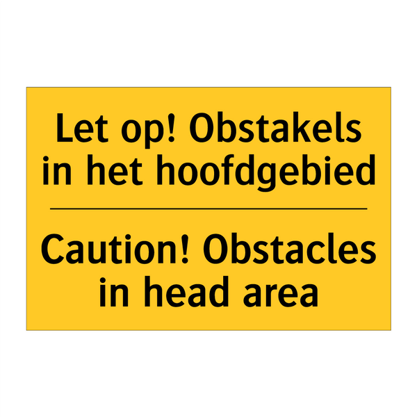 Let op! Obstakels in het hoofdgebied - Caution! Obstacles in head area