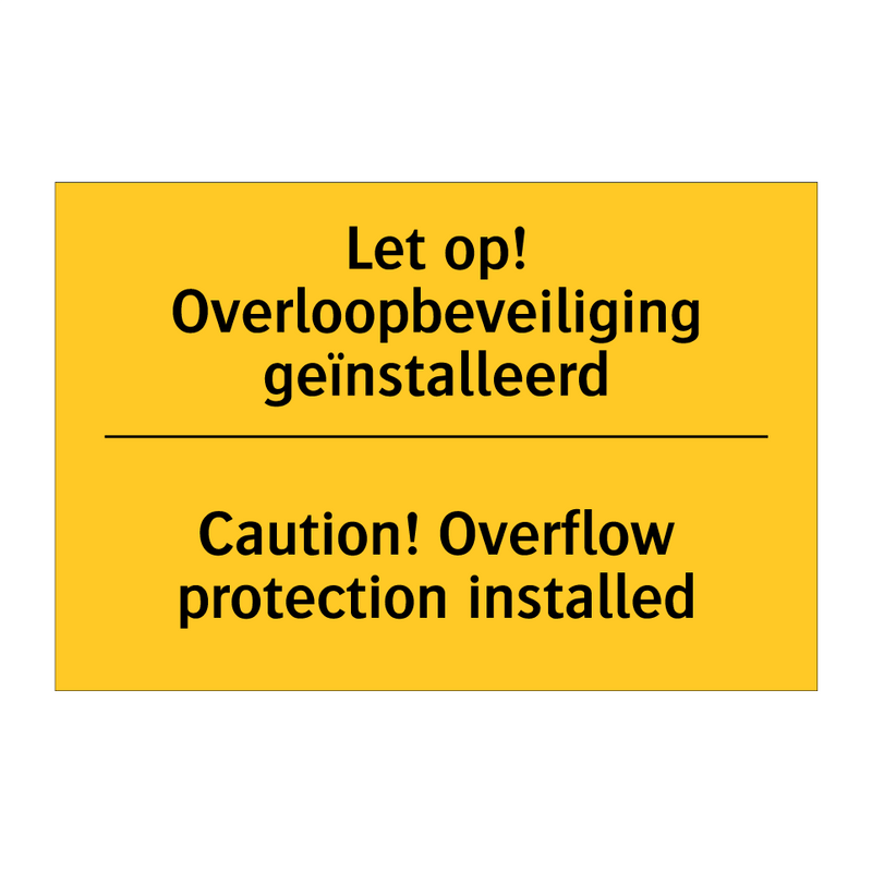 Let op! Overloopbeveiliging geïnstalleerd - Caution! Overflow protection installed