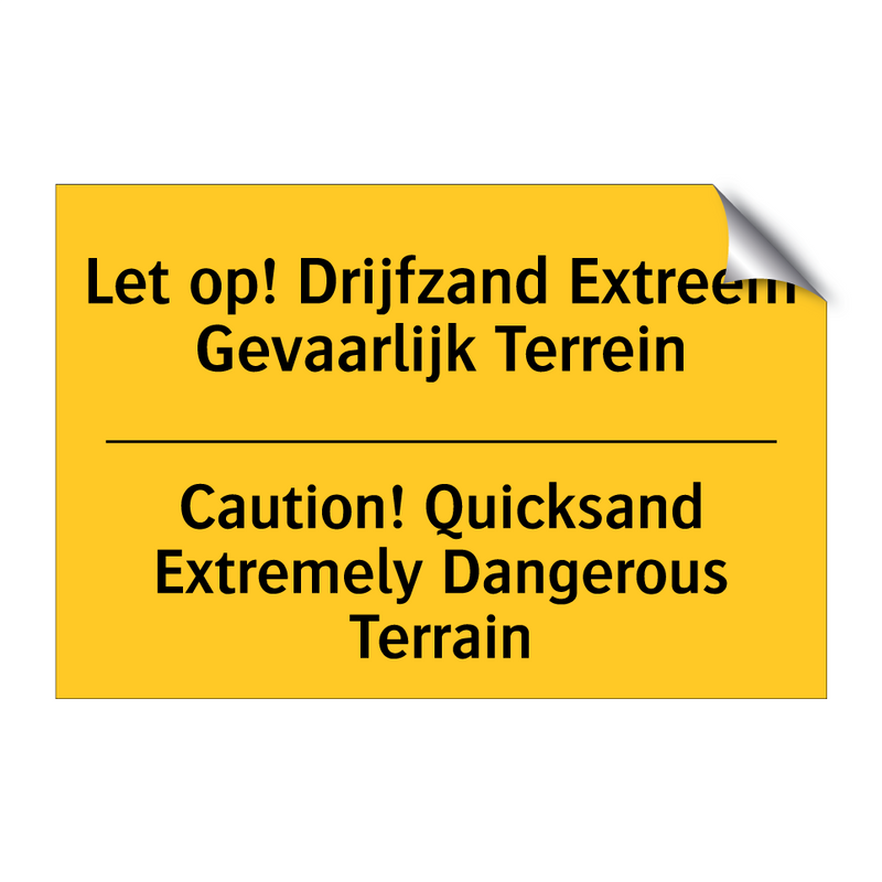 Let op! Drijfzand Extreem Gevaarlijk Terrein - Caution! Quicksand Extremely Dangerous Terrain