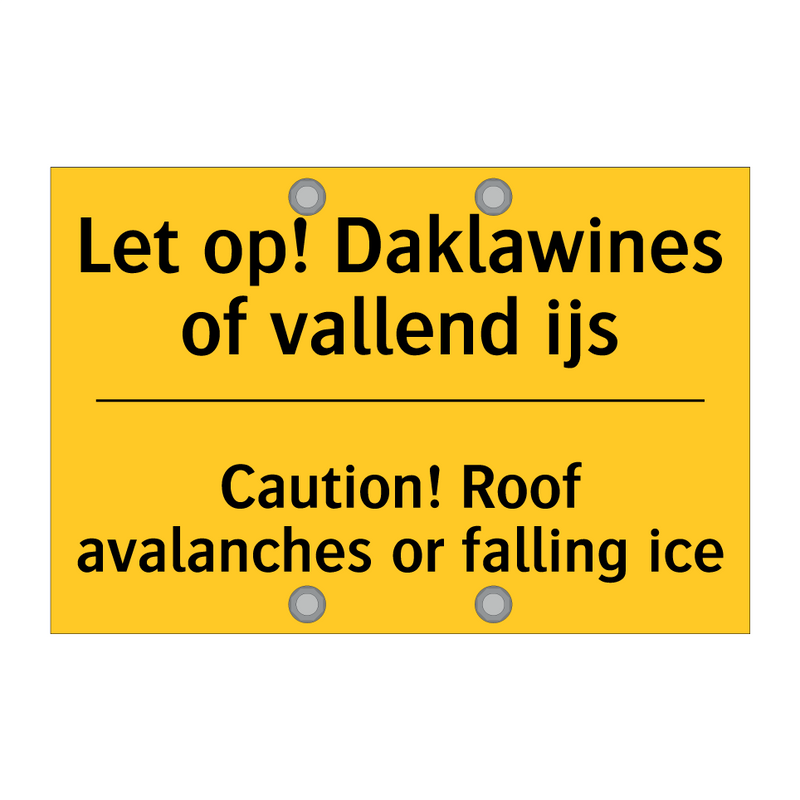 Let op! Daklawines of vallend ijs - Caution! Roof avalanches or falling ice