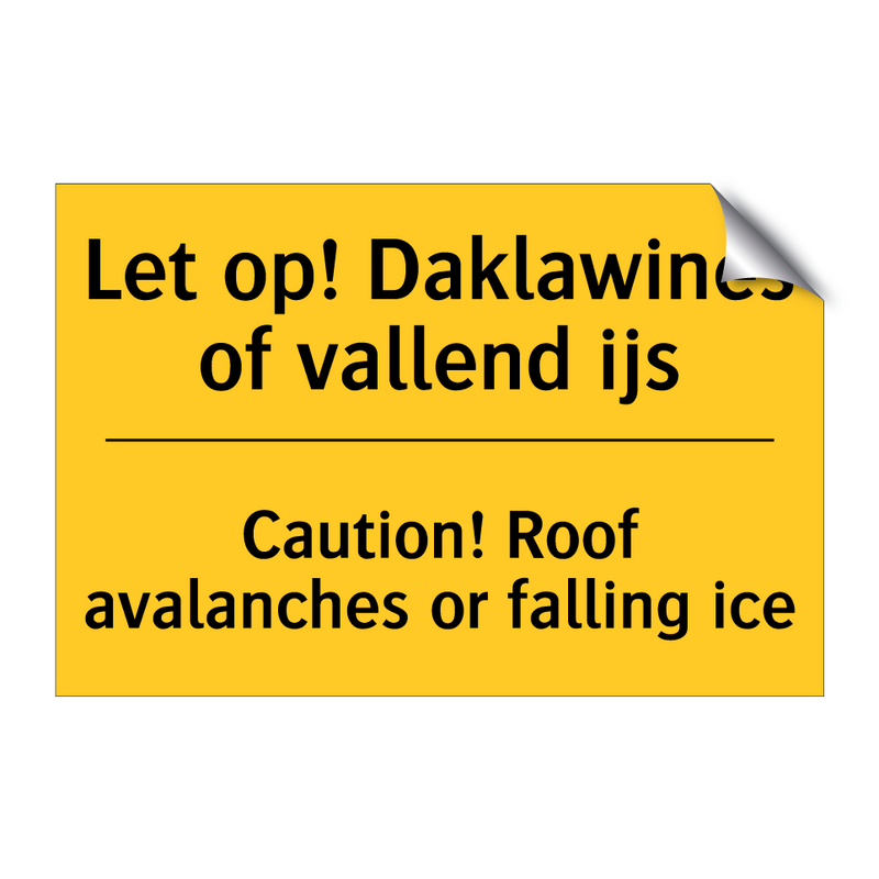 Let op! Daklawines of vallend ijs - Caution! Roof avalanches or falling ice