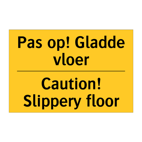 Pas op! Gladde vloer - Caution! Slippery floor & Pas op! Gladde vloer - Caution! Slippery floor