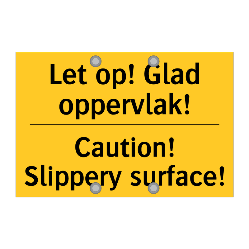 Let op! Glad oppervlak! - Caution! Slippery surface!