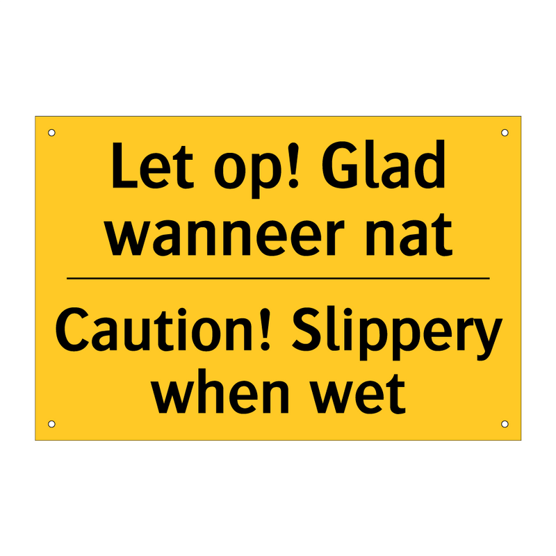 Let op! Glad wanneer nat - Caution! Slippery when wet