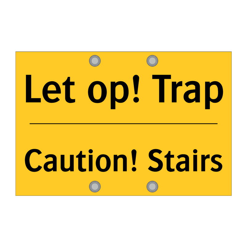 Let op! Trap - Caution! Stairs & Let op! Trap - Caution! Stairs & Let op! Trap - Caution! Stairs