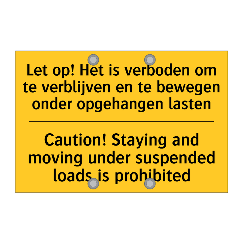 Let op! Het is verboden om te /.../ - Caution! Staying and moving under /.../