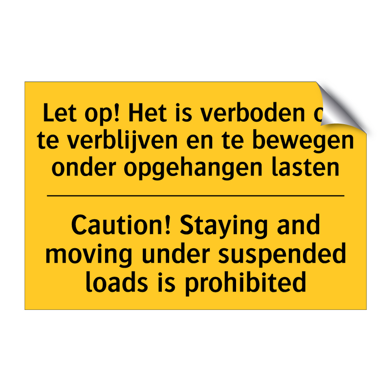 Let op! Het is verboden om te /.../ - Caution! Staying and moving under /.../