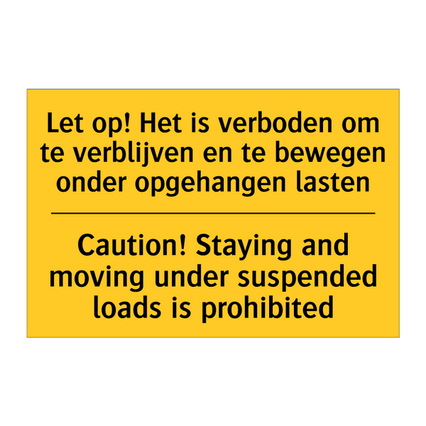 Let op! Het is verboden om te /.../ - Caution! Staying and moving under /.../