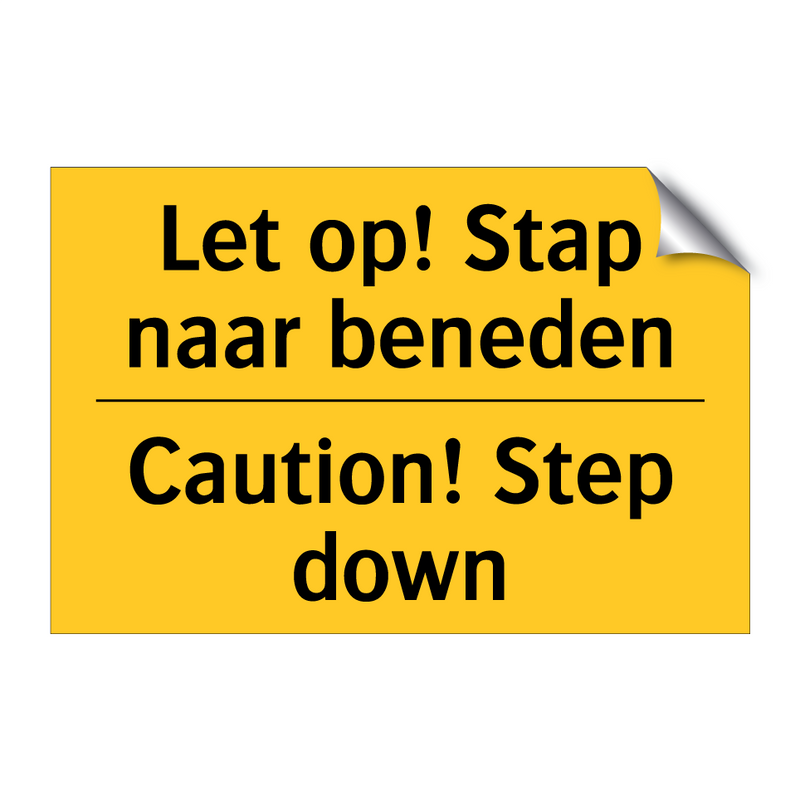 Let op! Stap naar beneden - Caution! Step down & Let op! Stap naar beneden - Caution! Step down