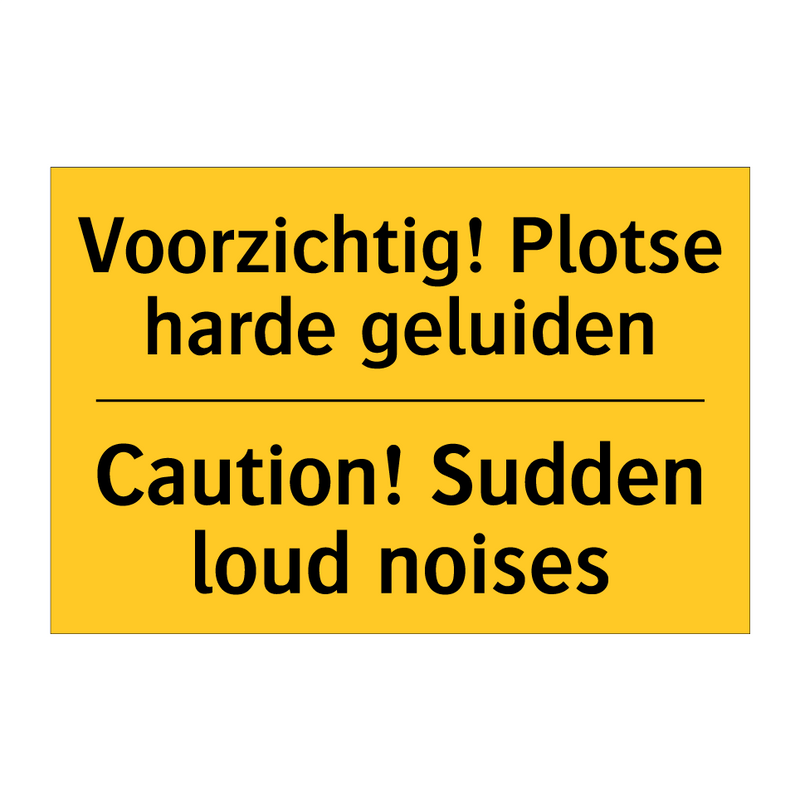 Voorzichtig! Plotse harde geluiden - Caution! Sudden loud noises