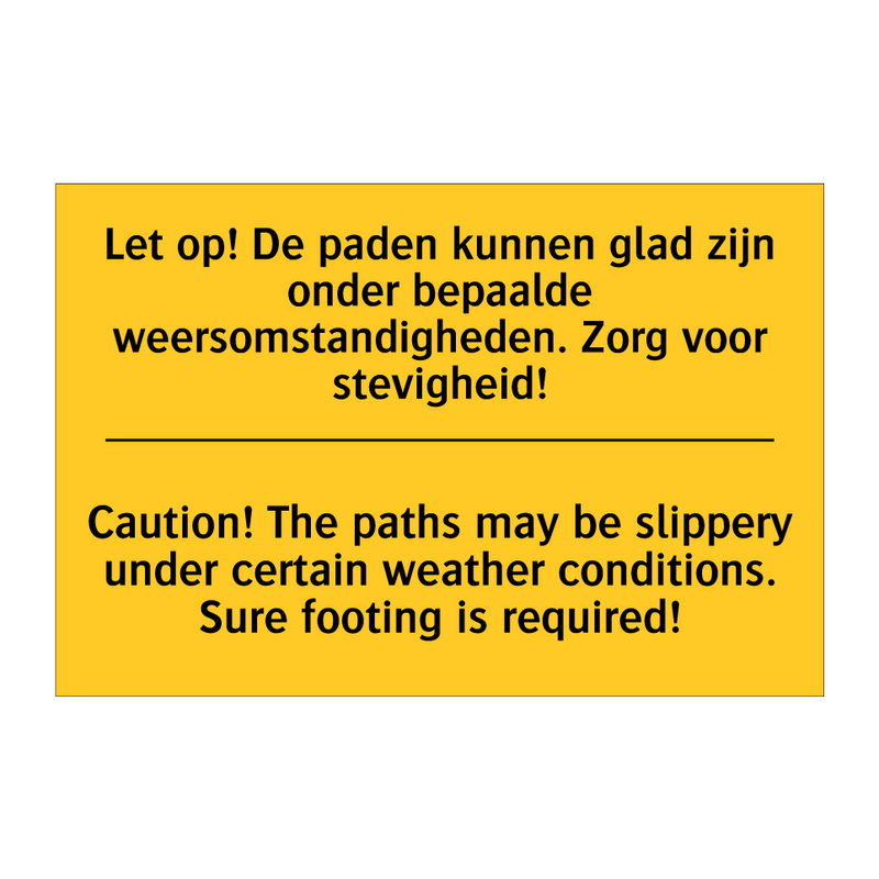 Let op! De paden kunnen glad zijn /.../ - Caution! The paths may be slippery /.../