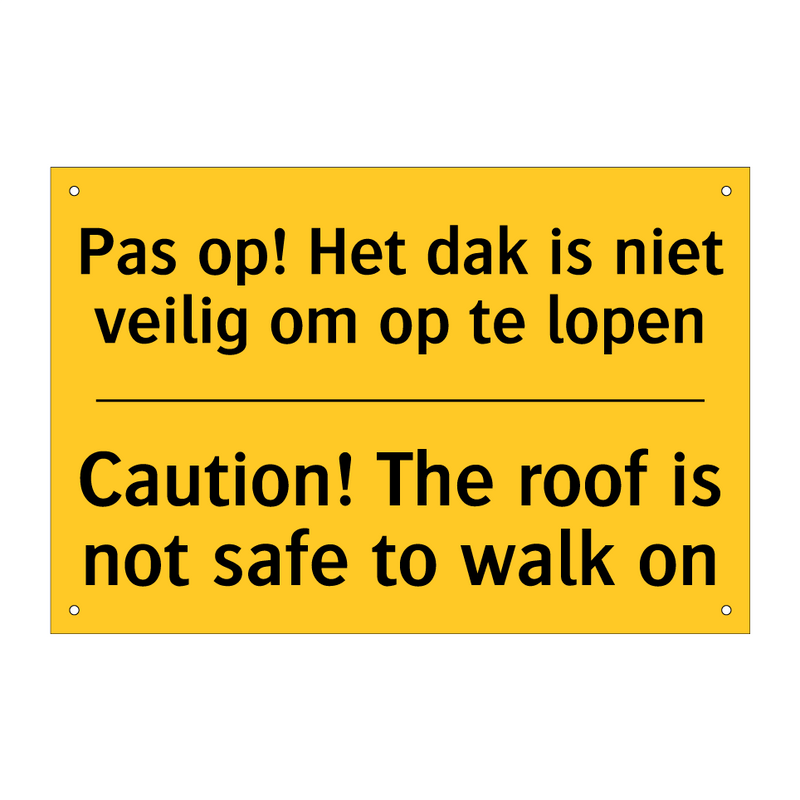 Pas op! Het dak is niet veilig om op te lopen - Caution! The roof is not safe to walk on