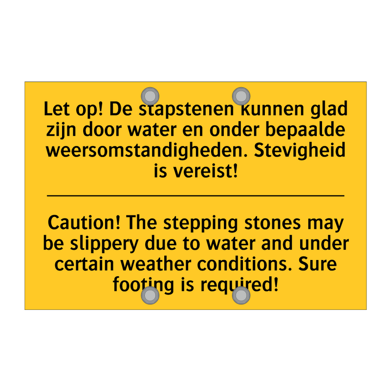 Let op! De stapstenen kunnen glad /.../ - Caution! The stepping stones may /.../