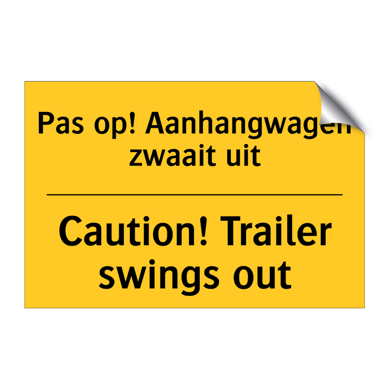 Pas op! Aanhangwagen zwaait uit - Caution! Trailer swings out