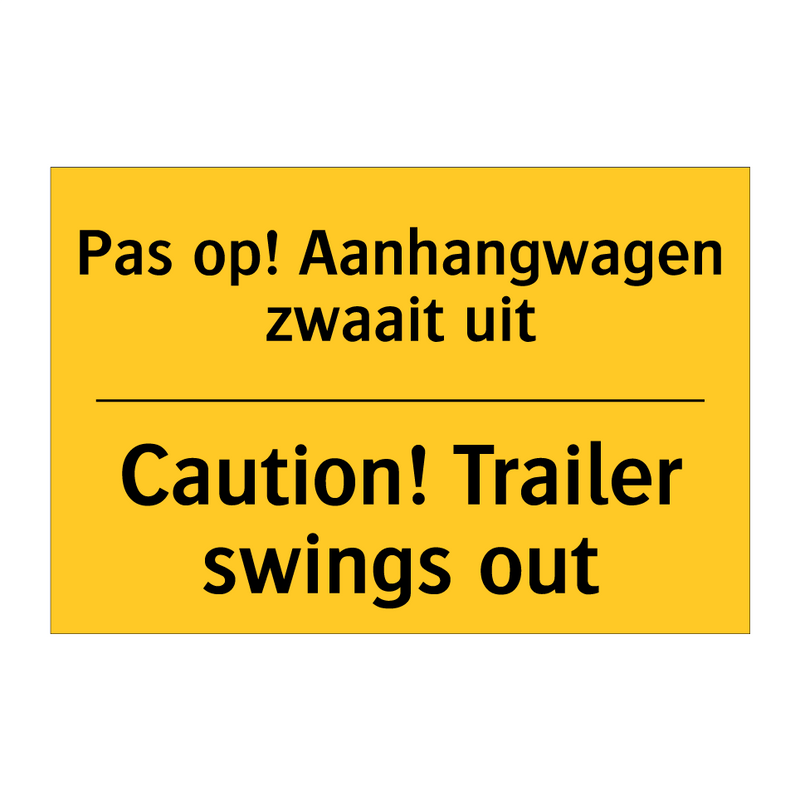 Pas op! Aanhangwagen zwaait uit - Caution! Trailer swings out