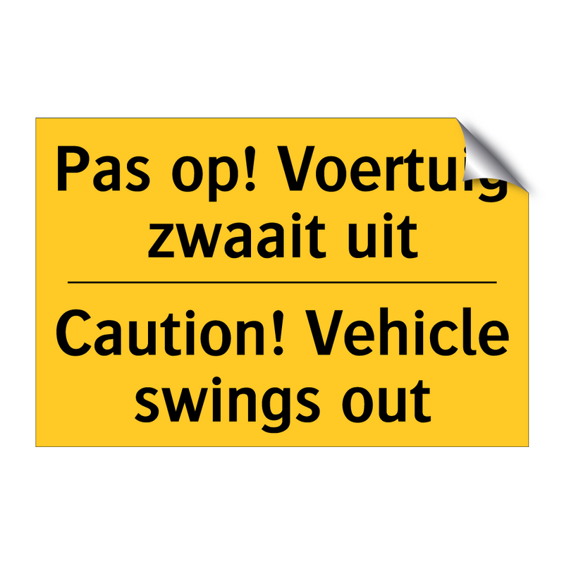 Pas op! Voertuig zwaait uit - Caution! Vehicle swings out