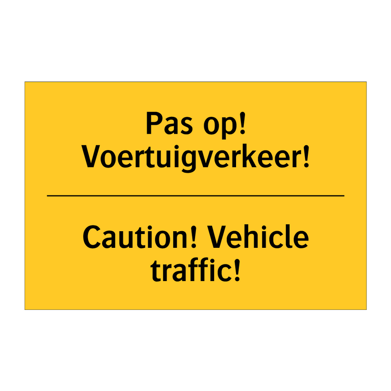 Pas op! Voertuigverkeer! - Caution! Vehicle traffic!