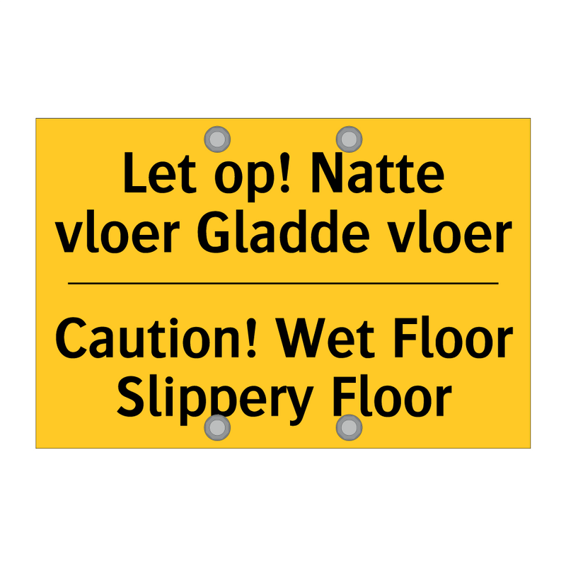 Let op! Natte vloer Gladde vloer - Caution! Wet Floor Slippery Floor